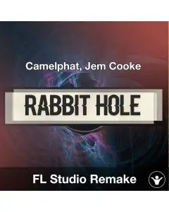 Rabbit Hole (Camelphat, Jem Cooke) FL Studio Remake Template