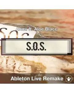 SOS (Avicii ft. Aloe Blacc) Ableton Remake Template