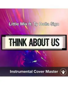 Little Mix ft. Ty Dolla $ign - Think About Us (Instrumental Cover)