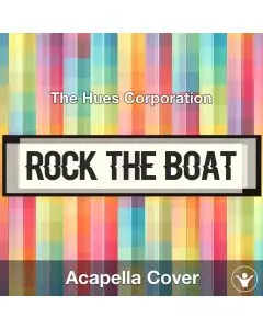 Rock the Boat - The Hues Corporation - Acapella Cover