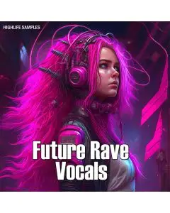 HighLife Samples Future Rave Vocals