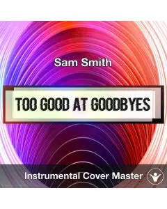 Sam Smith - Too Good At Goodbyes (Instrumental Cover)