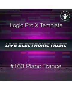Piano Trance Logic Pro X Template | Live Electronic Music #163