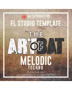 The Art of Bat - FL Studio 20.5 Melodic Techno Template