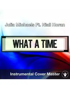 Julia Michaels Ft. Niall Horan - What A Time (Instrumental Cover)