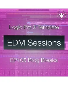 Progressive Breaks Logic Pro X Template | EDM Sessions EP105