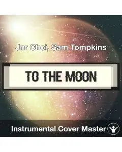 TO THE MOON - Jnr Choi, Sam Tompkins - Instrumental Cover