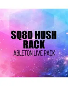 SQ80 Hush Rack Ableton Live Pack
