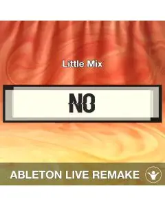 No (Little Mix) Ableton Live Remake Template