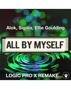 All By Myself (Alok, Sigala, Ellie Goulding) Logic Pro Remake Template