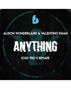 Anything by Alison Wonderland & Valentino Khan Logic Pro X Remake Template