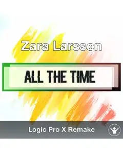 All The Time (Zara Larsson) - Logic X Remake Template