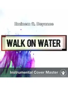 Eminem ft. Beyonce - Walk On Water (Instrumental Cover)