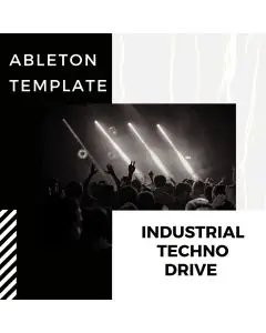 Industrial Techno Drive [Ableton Template]
