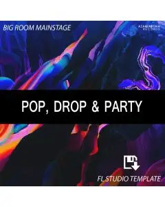 Pop, Drop & Party - Big Room FLP Template