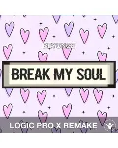 BREAK MY SOUL (Beyoncé) - Logic X Remake Template
