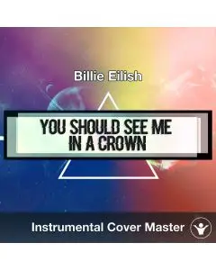 Billie Eilish - you should see me in a crown (Instrumental Cover)