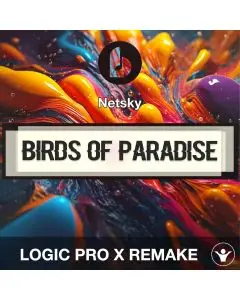 Birds of Paradise by Netsky Logic Pro X Remake