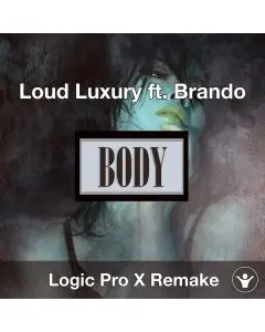 Body (Loud Luxury ft. Brando) Logic X Remake Template