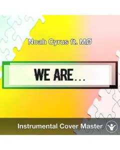 Noah Cyrus ft. MØ - We Are... (Instrumental Cover)