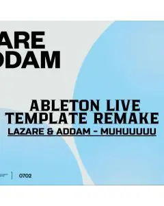 Lazare & ADDAM - Muhuuuuu Ableton Template Remake