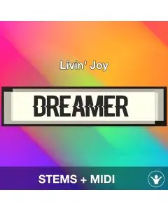 Dreamer - Livin' Joy - STEMS + MIDI