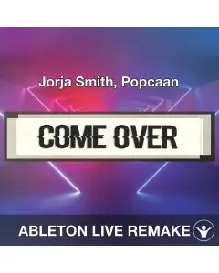 Come Over (Jorja Smith, Popcaan) Ableton Remake Template