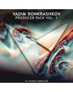 Vadim Bonkrashkov - Producer Pack Vol. 1 [Garuda, Armada Style] FL Studio 20.7 Template
