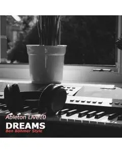 Ben Böhmer Style Ableton Live10 Template "DREAMS" (Melodic Techno)