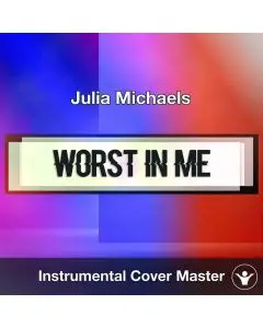 Julia Michaels - Worst In Me (Instrumental Cover)