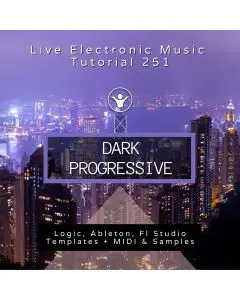 Dark Prog House Template for Logic, Ableton, FL Studio + Free Tutorial | Live Electronic Music 251