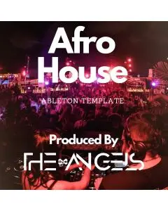 The Angels - Ableton Masterclass Template - Afro House