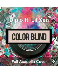 Color Blind (Diplo ft. Lil Xan) Acapella Cover