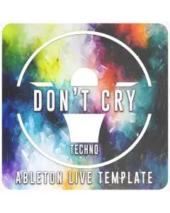 Don't Cry Ableton Live Techno Template