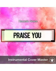 Hannah Grace - Praise You (Instrumental Cover)