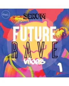 Future Rave Vibes Vol 1 - Serum