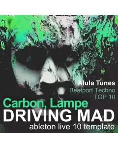 Carbon, Lampe - Driving Mad (Ableton Live 10 Template)Ableton Templates