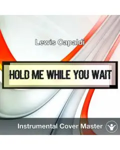 Lewis Capaldi - Hold Me While You Wait (Instrumental Cover)