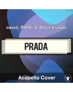 Prada - cassö, RAYE, D-Block Europe - Acapella Cover