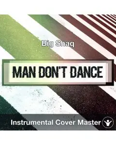 Big Shaq - Man Don't Dance (Instrumental Cover)
