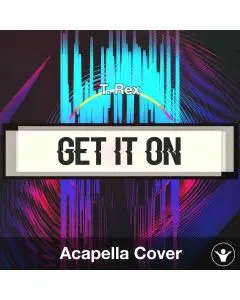 Get It On - T. Rex - Acapella Cover