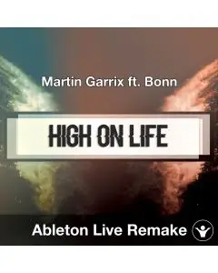 High On Life (Martin Garrix ft. Bonn) Ableton Template Remake