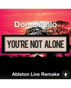 Don Diablo - You're Not Alone (Ableton Project Remake)