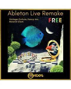 Vintage Culture, Fancy Inc, Roland Clark - Free (Ableton Live Remake)