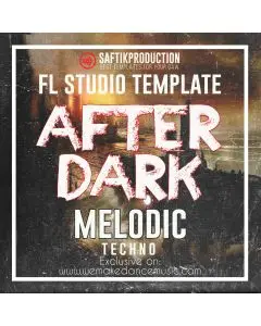 After Dark - FL Studio 20 Melodic Techno Template (Eelke Kleijn Style)