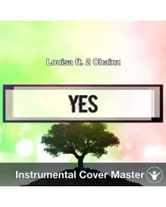 Louisa ft. 2 Chainz - Yes (Instrumental Cover)