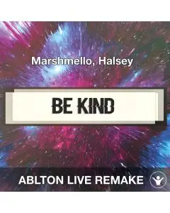 Be Kind (Marshmello, Halsey) Ableton Remake Template