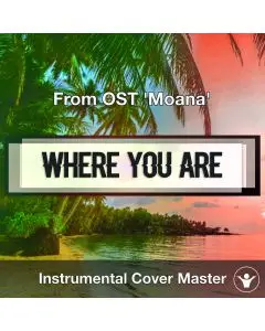 From OST 'Moana' - Where You Are (Instrumental Cover)