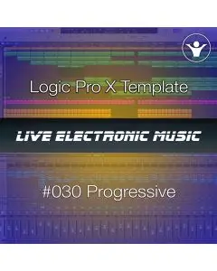 Progressive House Logic Pro X Template + Free Tutorial | Live Electronic Music 030