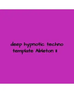 Deep Hypnotic Techno Template Ableton 11